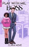 Play with me, Boss (eBook, ePUB)