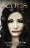 Maris. The Brotherhood Files (eBook, ePUB) Maris. The Brotherhood Files (eBook, ePUB)