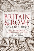 Britain & Rome: Caesar to Claudius (eBook, ePUB) Britain & Rome: Caesar to Claudius (eBook, ePUB)