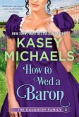 How to Wed a Baron (Daughtry Family, #4) (eBook, ePUB)