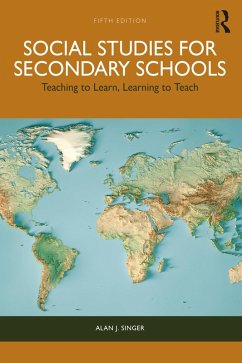 Social Studies for Secondary Schools (eBook, PDF) - Singer, Alan J.