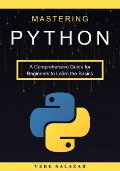 Cover Mastering Python: A Comprehensive Guide for Beginners to Learn the Basics (eBook, ePUB)