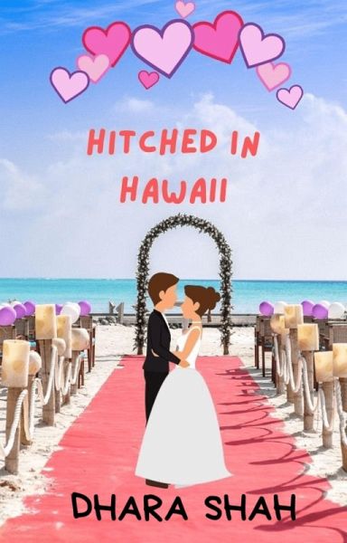 Hitched In Hawaii: A Billionaire Marraige of Convenience Romantic Comedy (Vacation & You, #1) (eBook, ePUB)