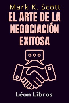 Cover El Arte De La Negociación Exitosa (Colección Libertad Financiera, #3) (eBook, ePUB)
