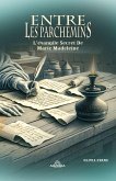 Entre Les Parchemins - L'évangile Secret De Marie Madeleine (eBook, ePUB)