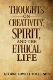 Thoughts on Creativity, Spirit, and the Ethical Life (eBook, ePUB)