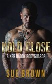 Hold Close (Biker Daddy Bodyguards, #2) (eBook, ePUB)