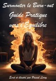 Surmonter le burn-out Guide pratique vers l'équilibre (eBook, ePUB)