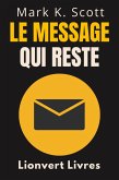 Le Message Qui Reste (Collection Liberté Financière, #1) (eBook, ePUB)