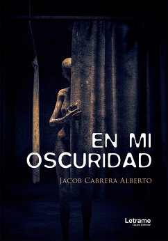 En mi oscuridad (eBook, ePUB) - Cabrera Alberto, Jacob