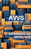 AWS Practitioner: do Básico ao Avançado (eBook, ePUB)