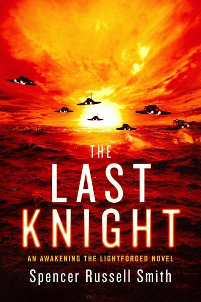 The Last Knight (Awakening the Lightforged, #0.5) (eBook, ePUB) The Last Knight (Awakening the Lightforged, #0.5) (eBook, ePUB)