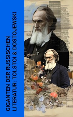 Giganten der russischen Literatur: Tolstoi & Dostojewski (eBook, ePUB) - Zweig, Stefan; Tolstoi, Lew; Dostojewski, Fjodor Michailowitsch