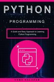Python programming: A Quick and Easy Approach to Learning Python Programming (eBook, ePUB)