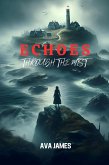 Echoes Through the Mist (eBook, ePUB)