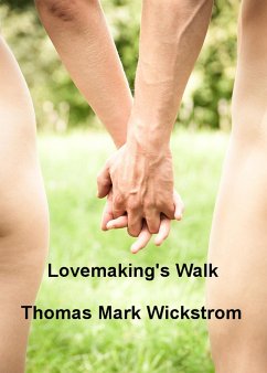 Lovemaking's Walk (eBook, ePUB) - Wickstrom, Thomas Mark