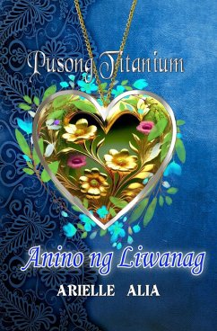 Anino ng Liwanag (Pusong Titanium, #3) (eBook, ePUB) - Alia, Arielle