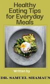 Healthy-Eating-Tips-for-Everyday-Meals (eBook, ePUB)