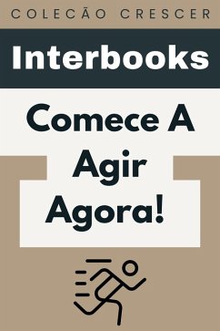 Comece A Agir Agora! (Coleção Crescer, #5) (eBook, ePUB) - Interbooks