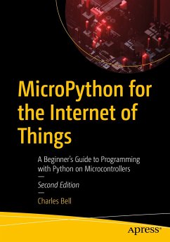 MicroPython for the Internet of Things (eBook, PDF) - Bell, Charles