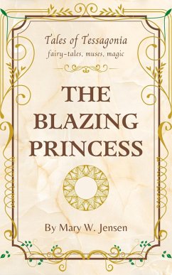 Cover The Blazing Princess (Tales of Tessagonia, #1) (eBook, ePUB)