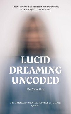 Lucid Dreaming Uncoded (My World, #2) (eBook, ePUB) - JourniQuest