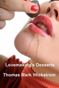 Lovemaking's Desserts (eBook, ePUB) - Wickstrom, Thomas Mark