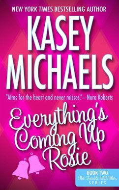 Everything's Coming Up Rosie (The Trouble With Men, #2) (eBook, ePUB) - Michaels, Kasey