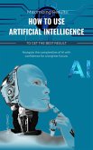 Maximizing Results: How to use artificial intelligence to get the best result (eBook, ePUB)