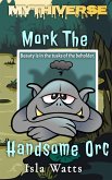 Mork The Handsome Orc (Mythiverse, #4) (eBook, ePUB)