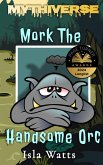 Mork The Handsome Orc (Mythiverse, #4) (eBook, ePUB)