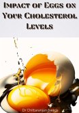 Impact of Eggs on Your Cholesterol Levels (Health, #14) (eBook, ePUB)