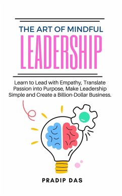The Art of Mindful Leadership (The Art of Livng, #6) (eBook, ePUB) - Das, Pradip
