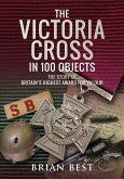The Victoria Cross in 100 Objects (eBook, ePUB)