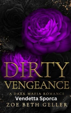 Dirty Vengeance-Vendetta Sporca (Dirty (Micheli Mafia) Seri, #1) (eBook, ePUB) - Geller, Zoe Beth