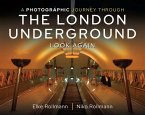 A Photographic Journey Through the London Underground (eBook, ePUB) A Photographic Journey Through the London Underground (eBook, ePUB)