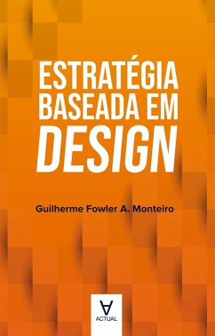 Estratégia baseada em design (eBook, ePUB) - Monteiro, Guilherme Fowler A.