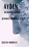 Ayden. Deamhan Minion (Deamhan Chronicles, #2.5) (eBook, ePUB)