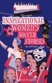 The Most Inspirational Women's Soccer Stories Of All Time (eBook, ePUB)