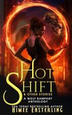 Hot Shift & Other Stories (Wolf Rampant, #5) (eBook, ePUB)