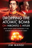 Dropping the Atomic Bomb on Hirohito & Hitler (eBook, ePUB)