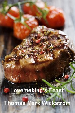 Lovemaking's Feast (eBook, ePUB) - Wickstrom, Thomas Mark