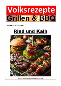 Volksrezepte Grillen und BBQ - Rind und Kalb (eBook, ePUB) - Schommertz, Marc