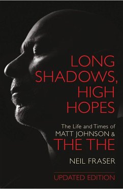 Long Shadows, High Hopes: The Life and Times of Matt Johnson & The The (eBook, ePUB) - Fraser, Neil