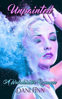 Unpainted (The Weirdwater Confluence, #0) (eBook, ePUB) - Finn, Dani