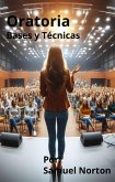 Oratoria- Bases y Tecnicas (Bases para ser un muy buen orador, #1) (eBook, ePUB) Oratoria- Bases y Tecnicas (Bases para ser un muy buen orador, #1) (eBook, ePUB)
