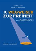 10 Wegweiser zur Freiheit (eBook, ePUB)