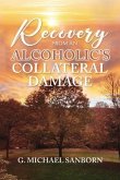 Recovery from an Alcoholic's Collateral Damage (eBook, ePUB)