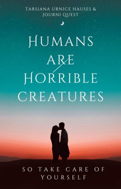 Humans are Horrible Creatures (My World, #5) (eBook, ePUB) - JourniQuest