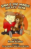 Sam and the Magic Hockey Gear (eBook, ePUB) Sam and the Magic Hockey Gear (eBook, ePUB)